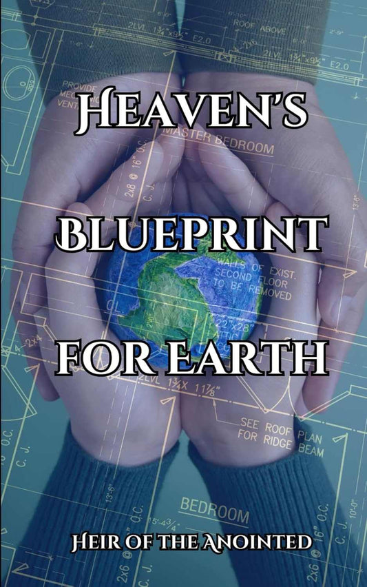 Heaven's Blueprint for Earth: Transforming Society with the Kingdom's Culture