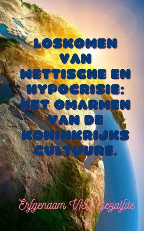 Loskomen van wettische en hypocrisie boekomslag met aarde en kleurrijke tekst.